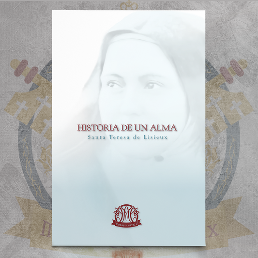Historia de un Alma – Santa Teresita del Niño Jesús