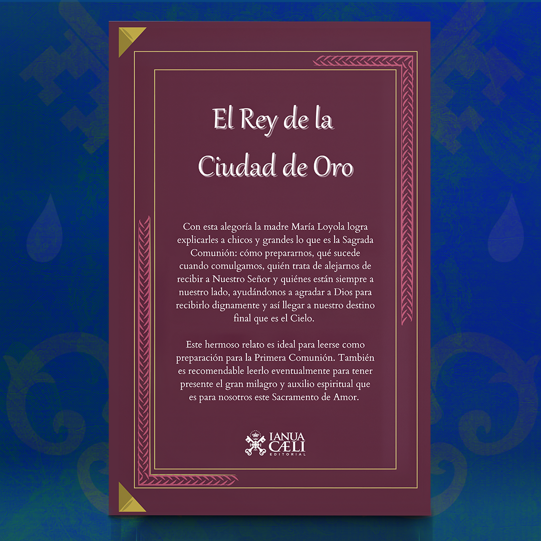 El Rey de la Ciudad de Oro – Madre María Loyola