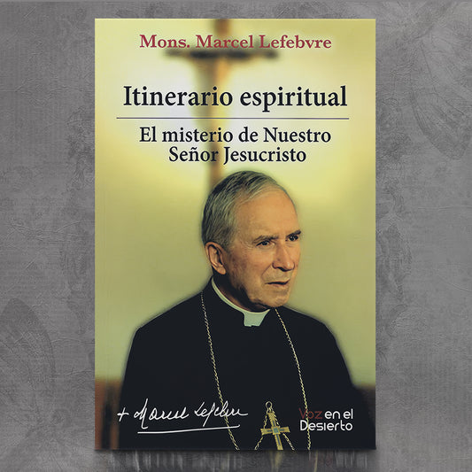 Itinerario Espiritual - Mons. Marcel Lefebvre