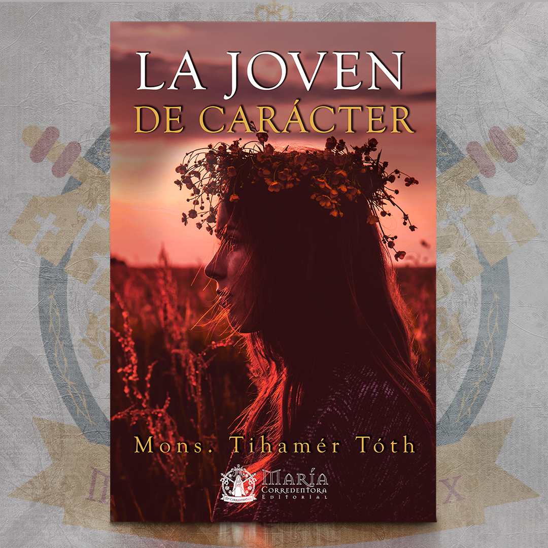 La Joven de Carácter - Mons. Tihamér Tóth
