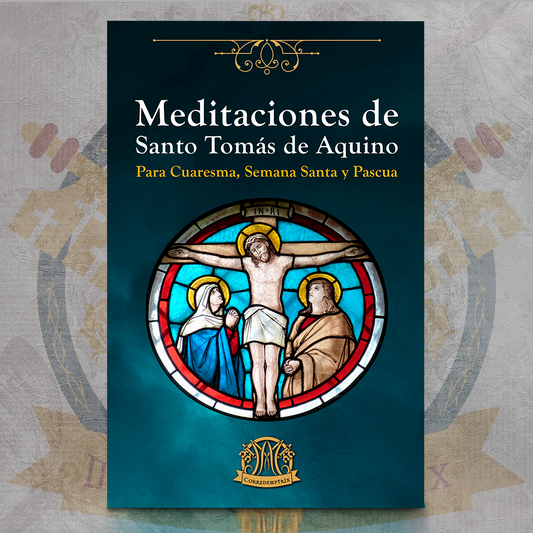 Meditaciones de Santo Tomás de Aquino para Cuaresma, Semana Santa y Pascua.