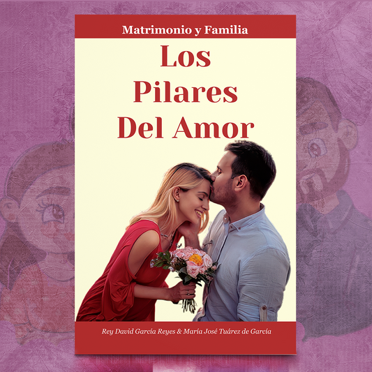 Los Pilares del Amor – Rey David García & María José Tuárez