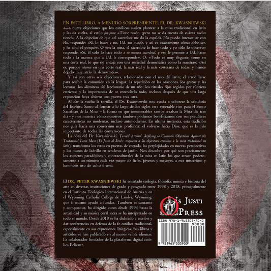 Es Justo al Revés: Respuesta a las objeciones más comunes a la Misa tradicional en latín - Dr. Peter Kwasniewski