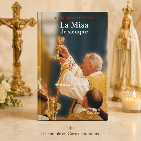 La Misa de Siempre – Mons. Marcel Lefebvre