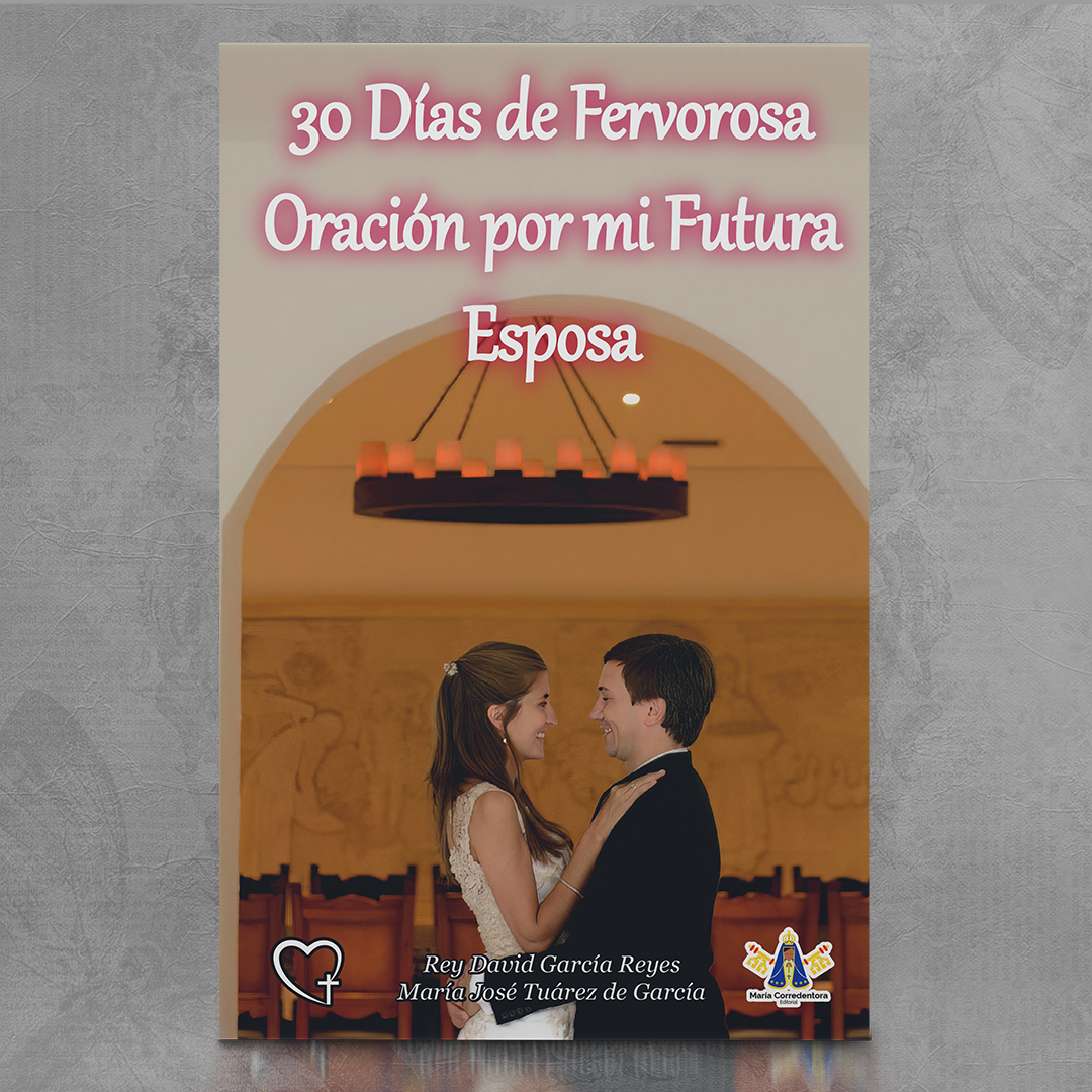 30 Días de Fervorosa Oración por mi Futura Esposa