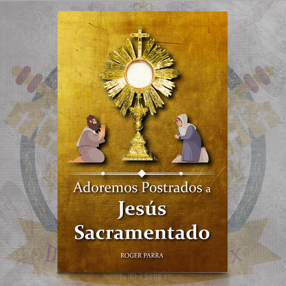 Adoremos Postrados a Jesús Sacramentado