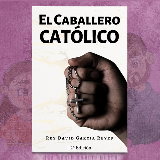 El Caballero Católico – Rey David García