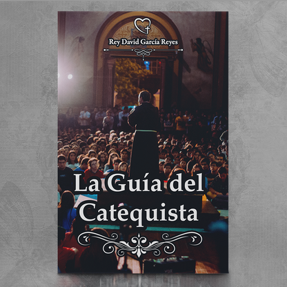 La Guía del Catequista – Rey David García
