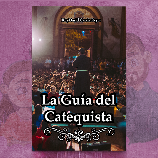 La Guía del Catequista – Rey David García