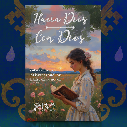 Hacia Dios y con Dios – P. Pablo Ma. Casadevall, O.Carm.