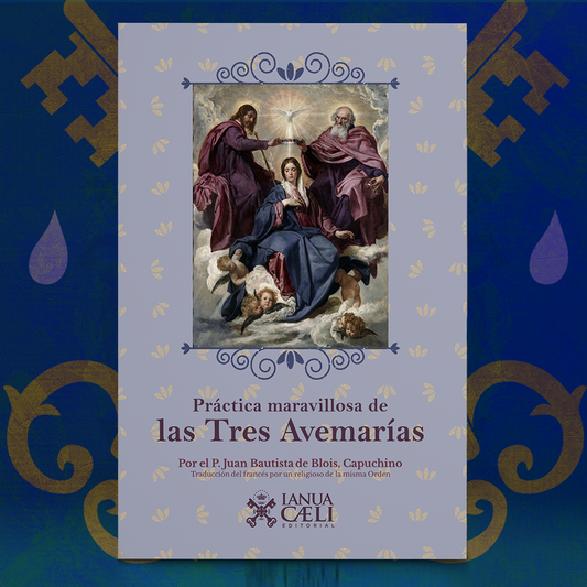 Práctica Maravillosa de las Tres Avemarías – P. Juan Bautista de Blois, O.F.M. Cap.