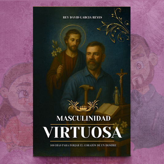 Masculinidad Virtuosa - Rey David García