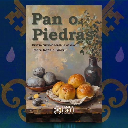 Pan y Piedras – P. Ronald Knox