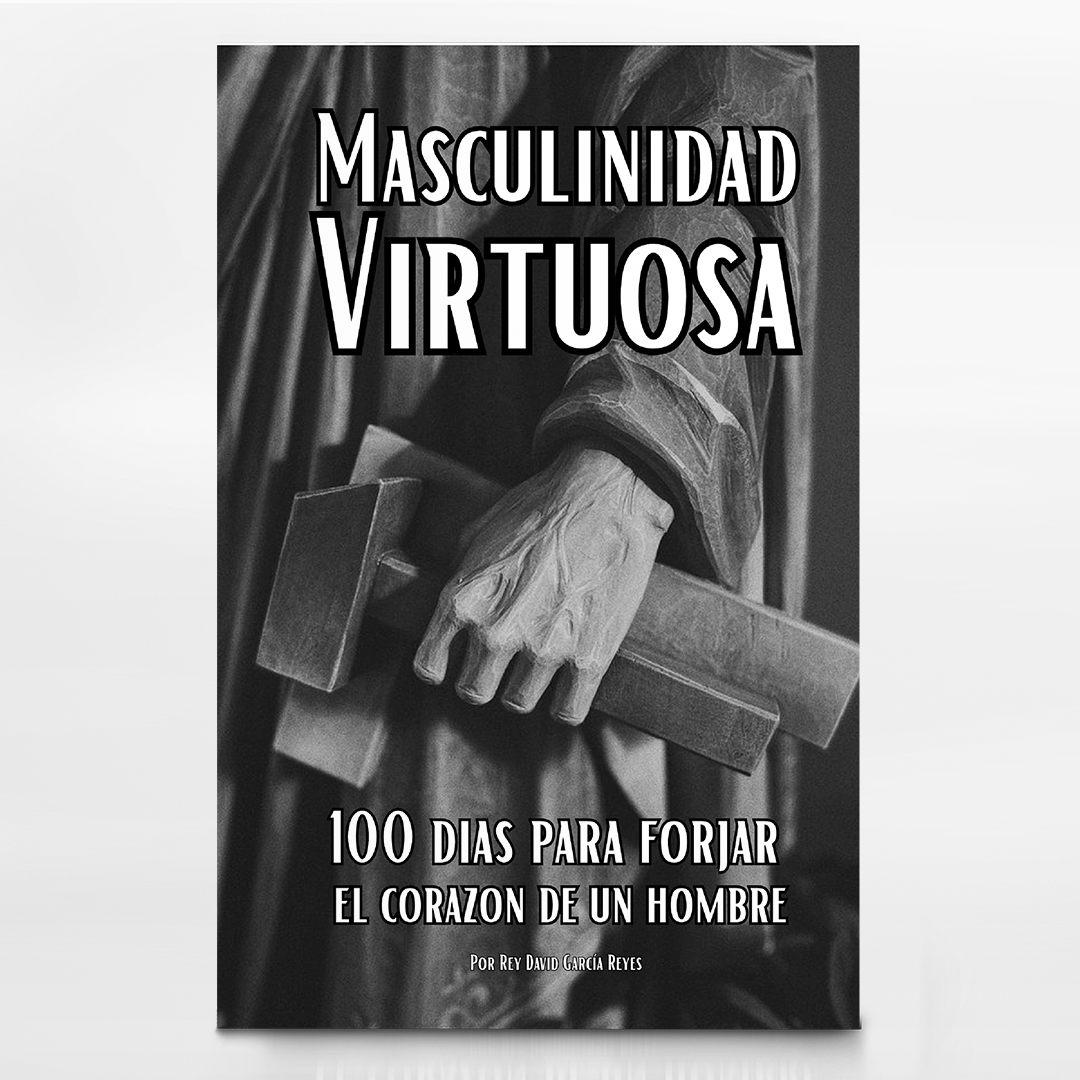 Masculinidad Virtuosa - Rey David García