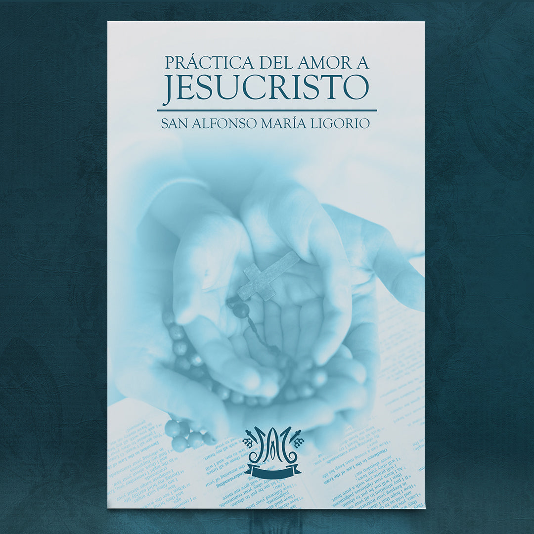 Comprar Práctica del amor a Jesucristo de San Alfonso María de Ligorio