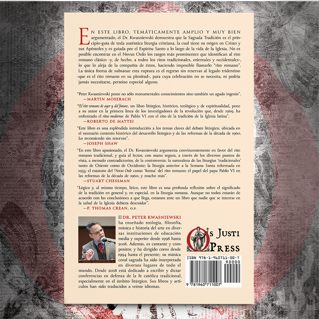 El Rito Romano de Ayer y del Futuro - Dr. Peter Kwasniewski