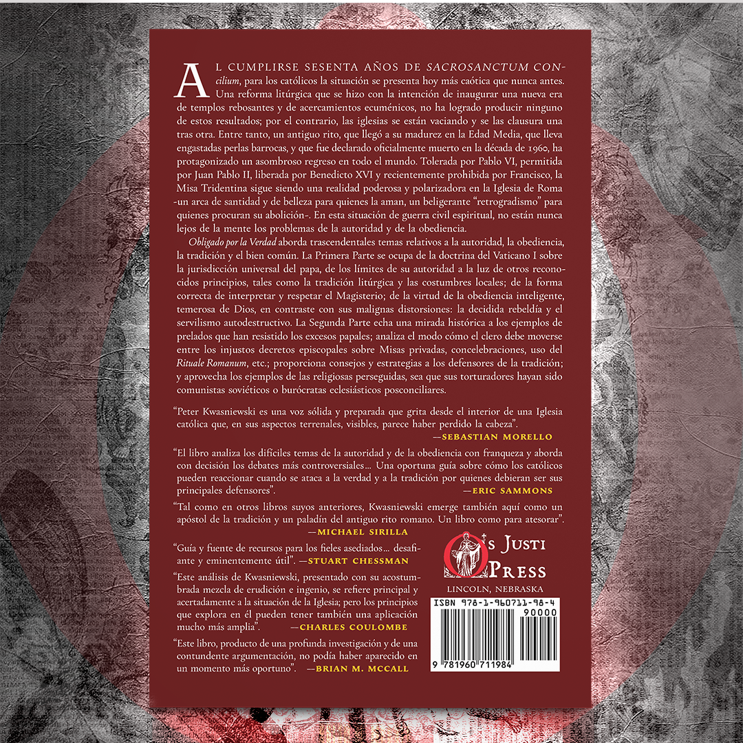 Obligado por la verdad: Autoridad, obediencia, tradición y bien común - Dr. Peter Kwasniewski