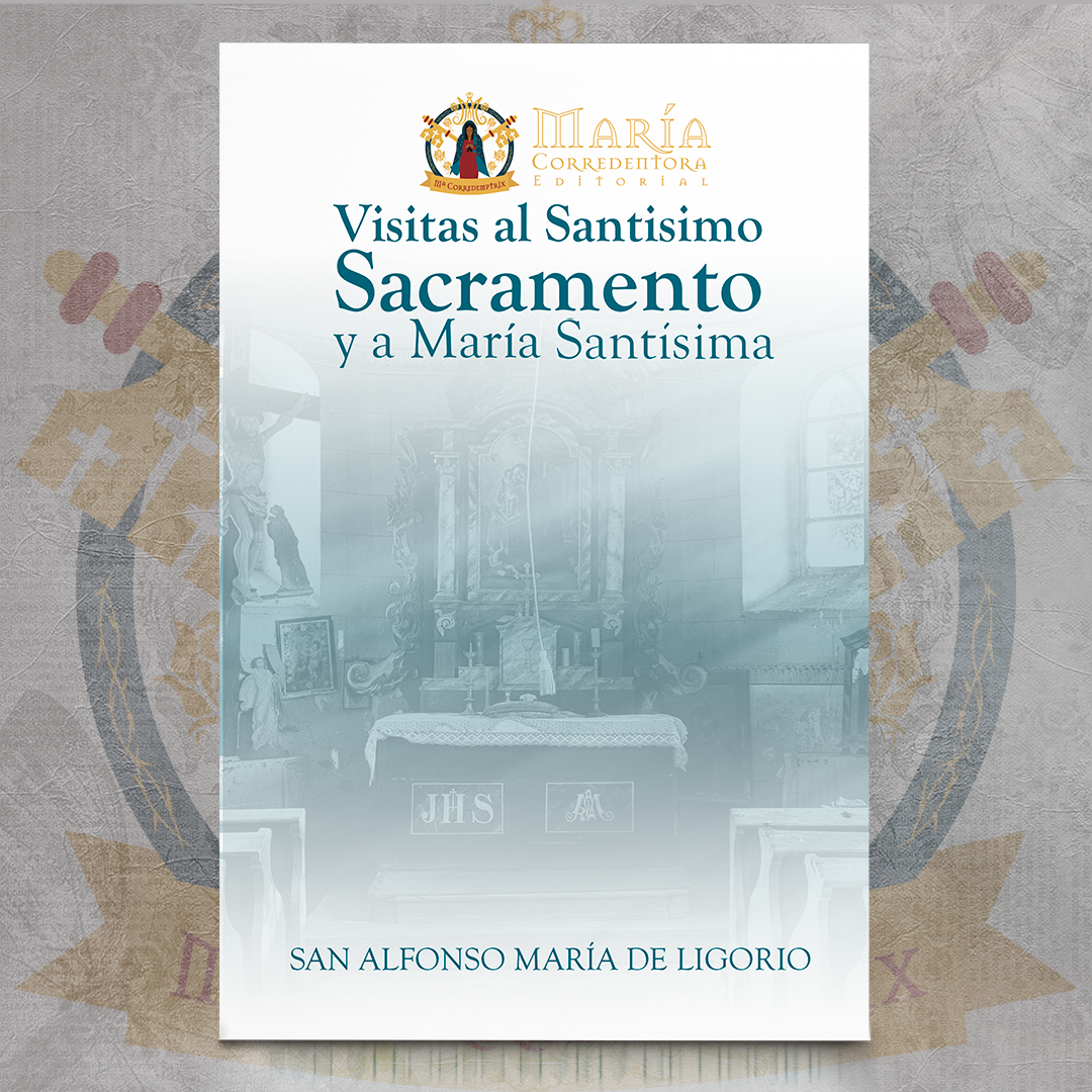 Visitas al Santísimo Sacramento y a María Santísima - San Alfonso María de Ligorio