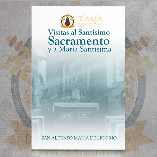 Visitas al Santísimo Sacramento y a María Santísima - San Alfonso María de Ligorio